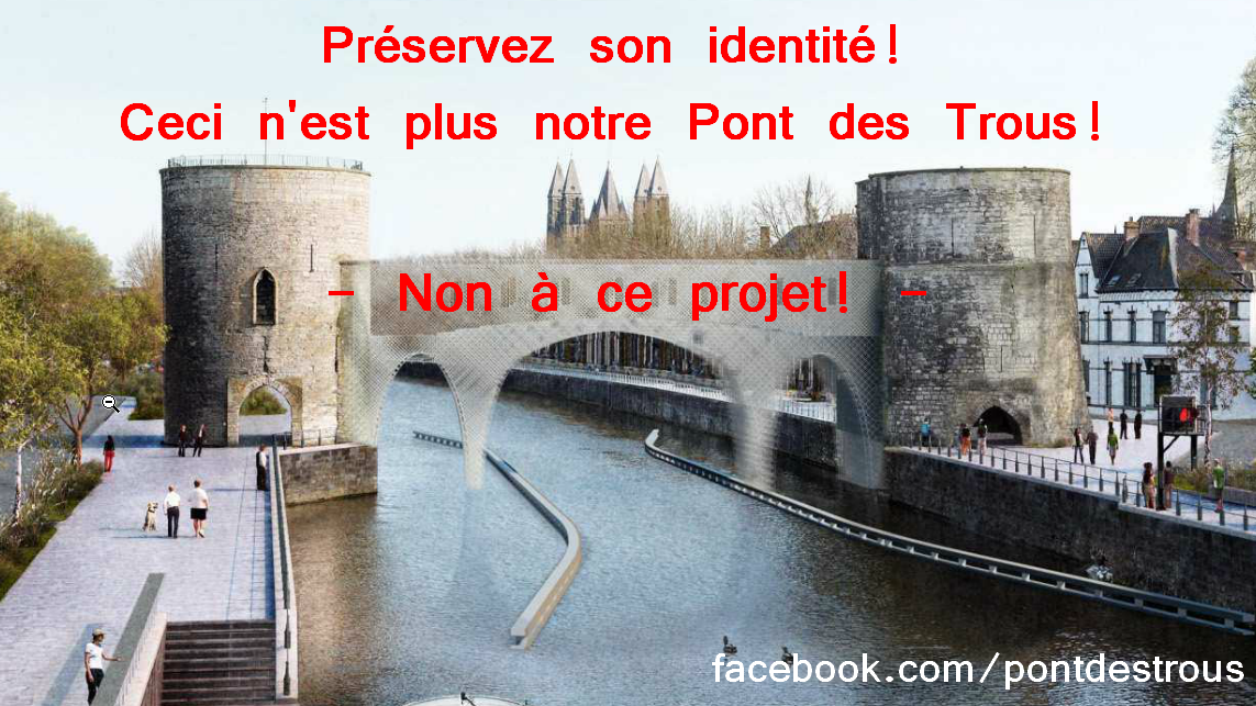 Préservons l'identité du Pont des Trous, Monument emblématique de Tournai!